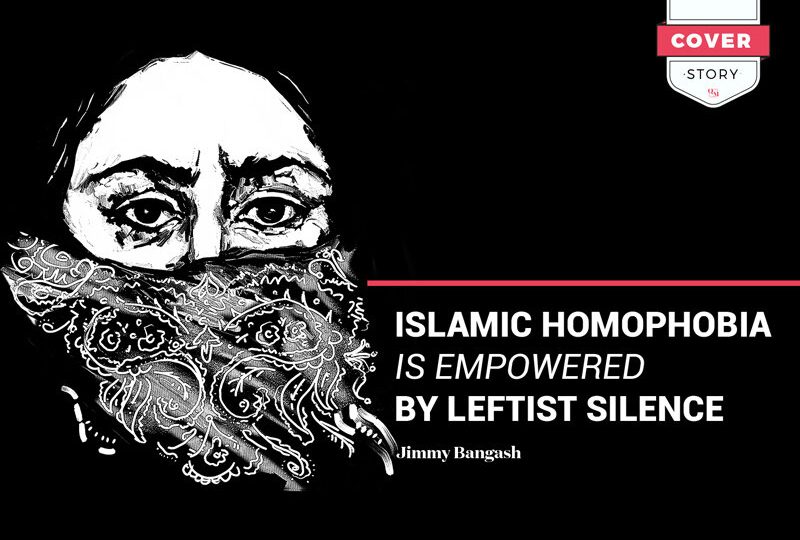 Islamic Homophobia is Empowered by Leftist Silence by Jimmy Bangash, Queer Majority, 18 March 2021